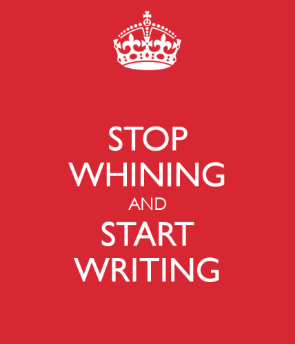 stop-whining-and-start-writing